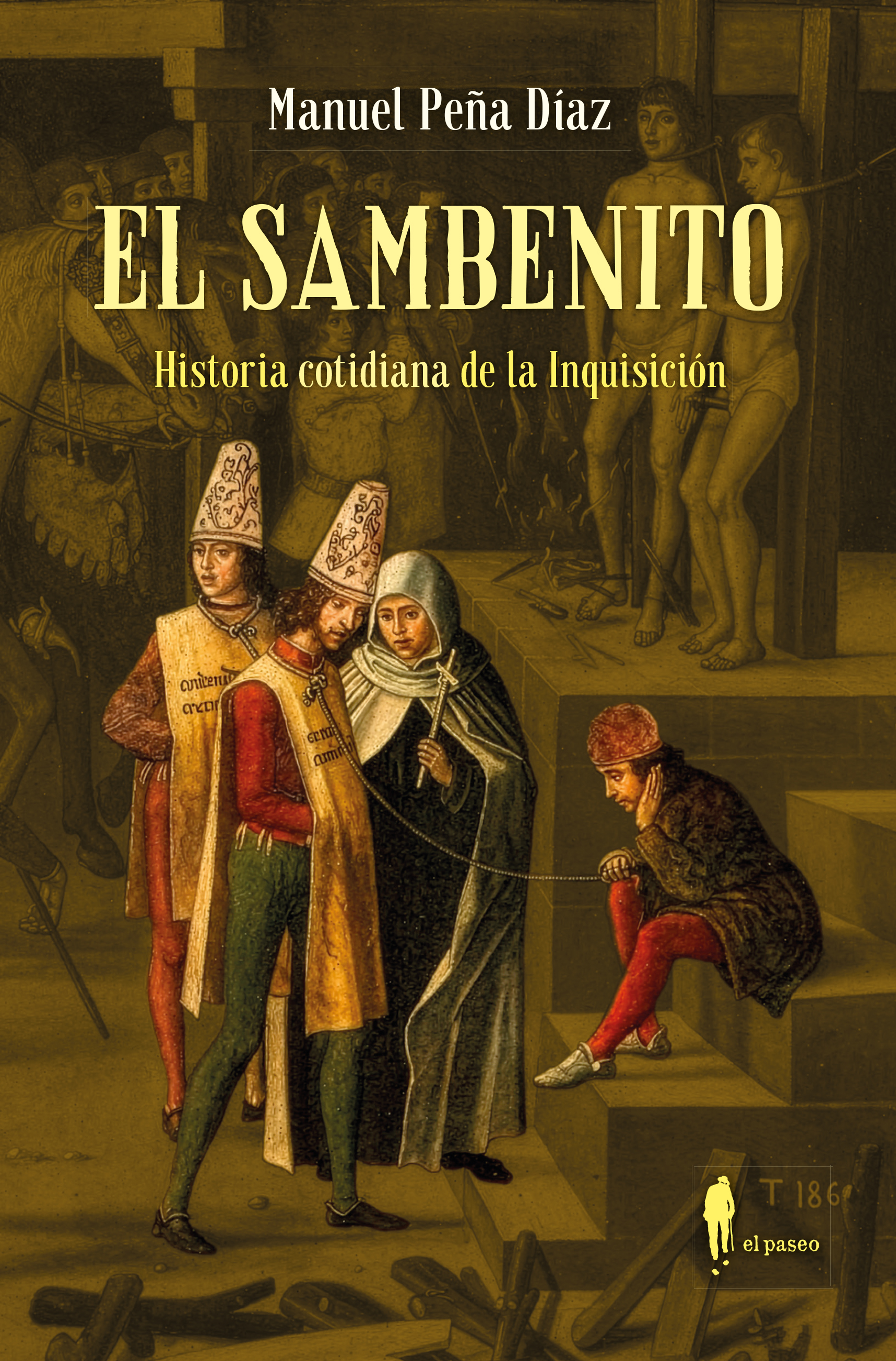 El sambenito. Historia cotidiana de la Inquisición