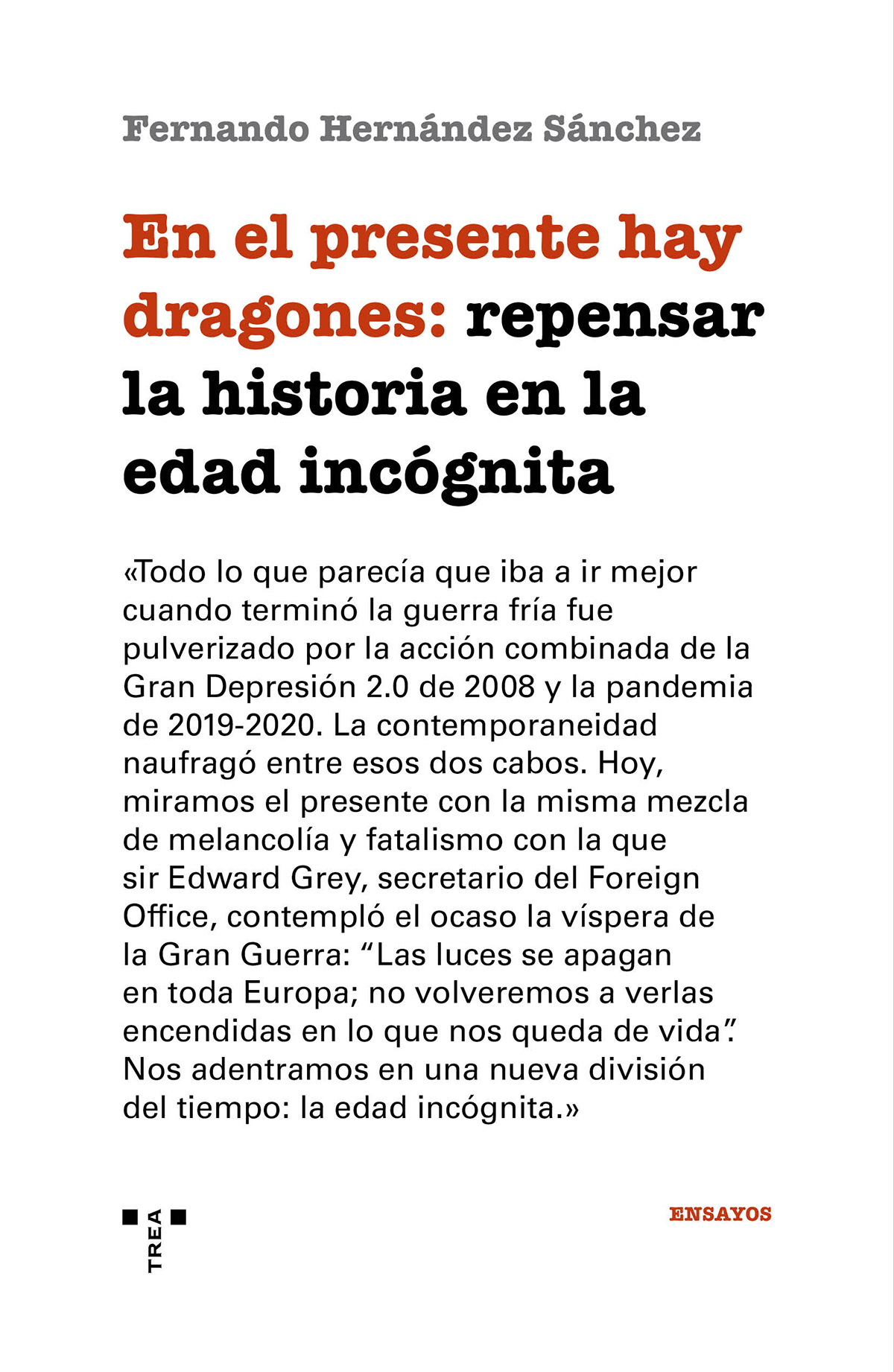 En el presente hay dragones: repensar la historia en la edad incógnita