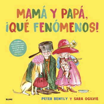 Mamá y papá, ¡qué fenómenos!
