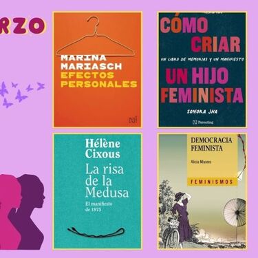 Biblioteca feminista: libros de ensayo, memoria y ficción para marzo. Foto: especial
