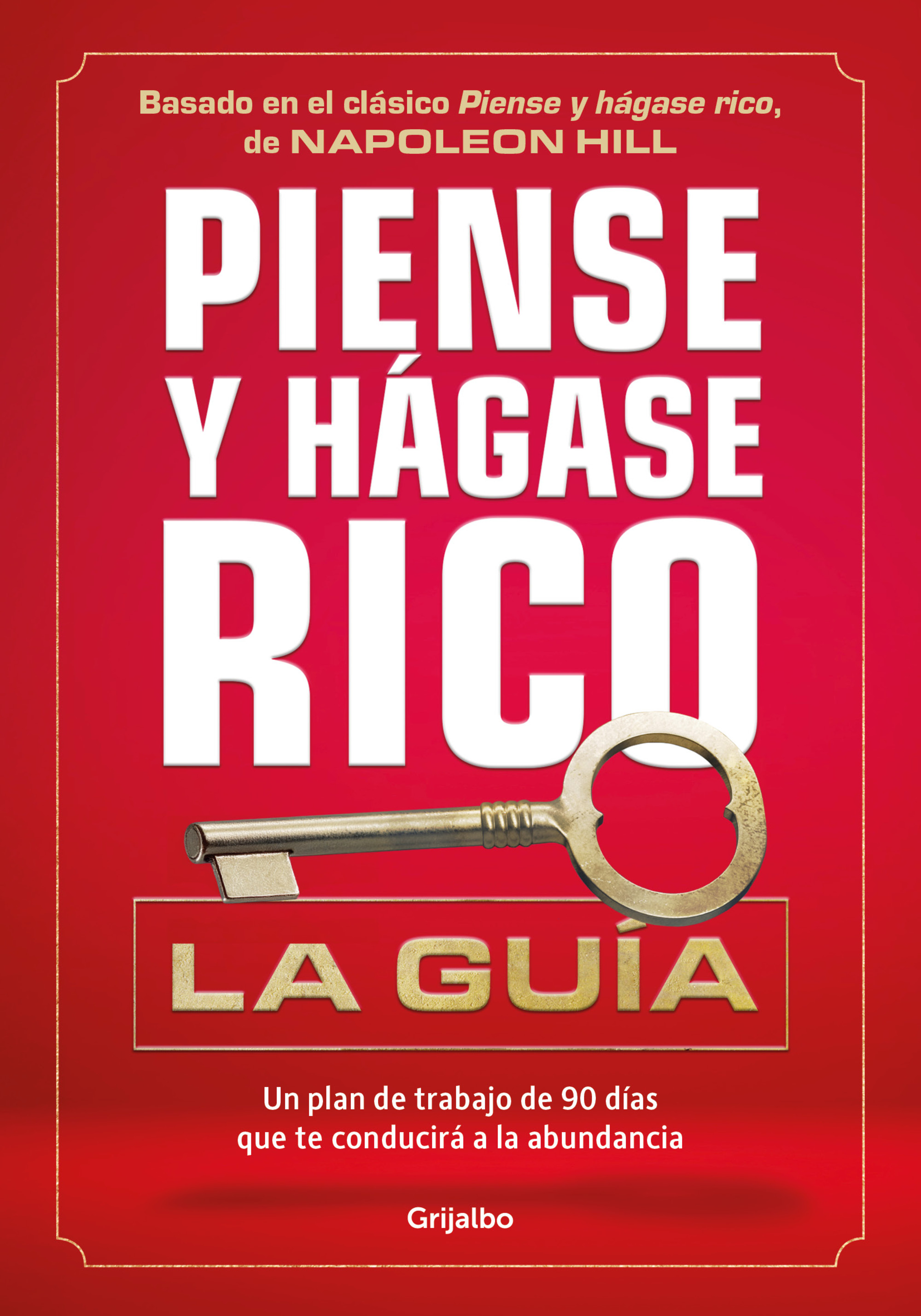 Piense y hágase rico: la guía