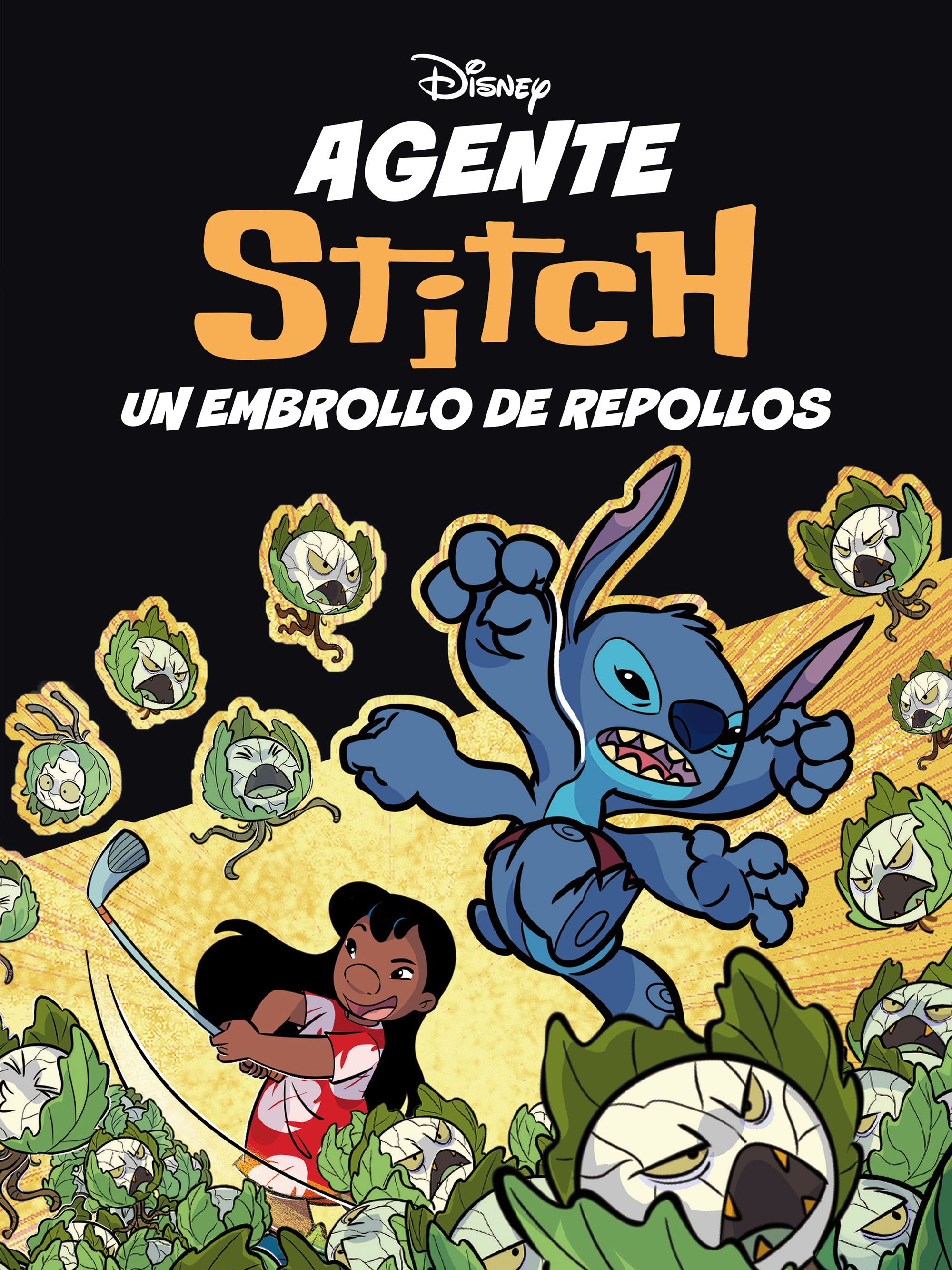 Agente Stitch. Un embrollo de repollos