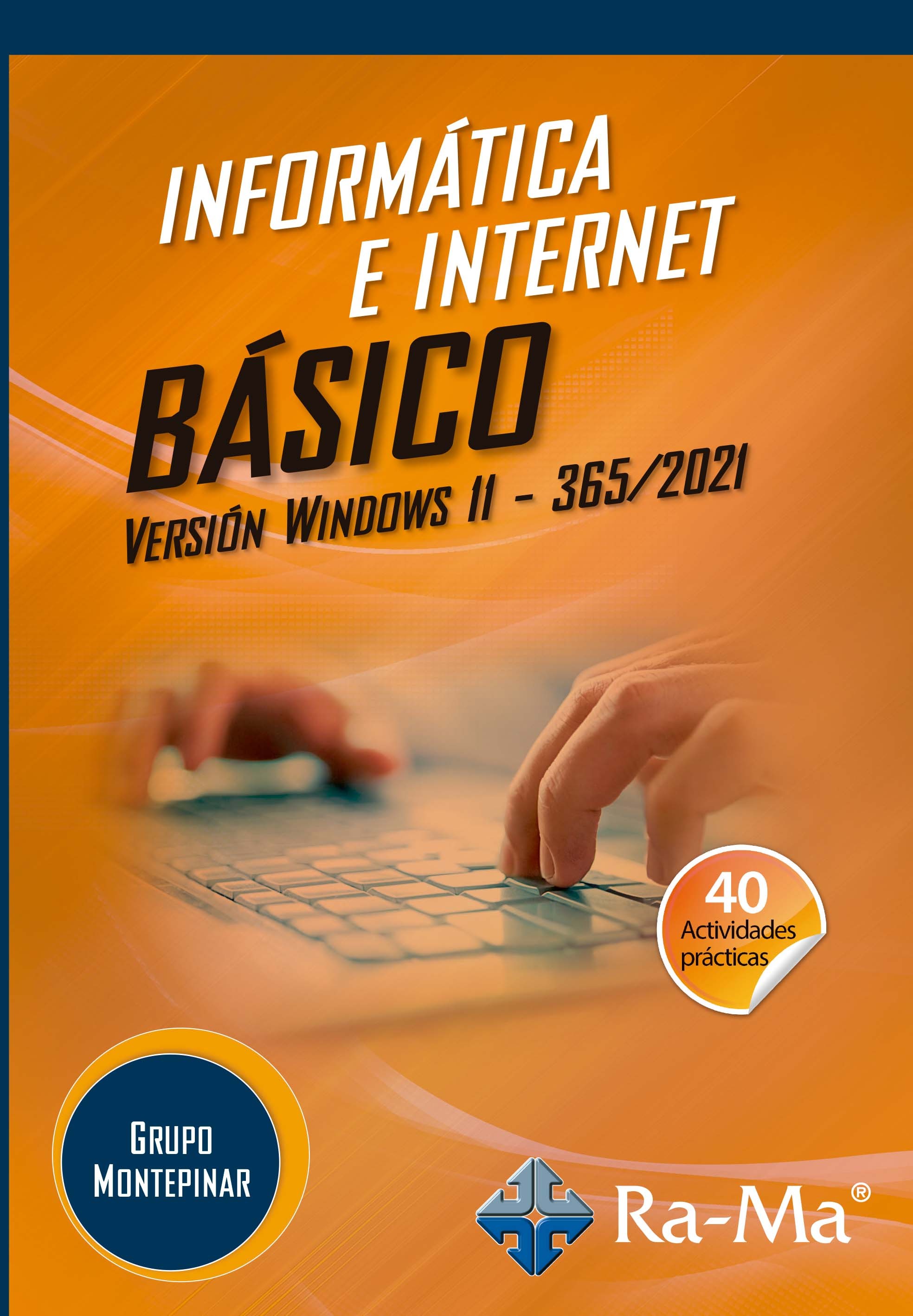 Informática e internet básico. Versión Windows 11 - 365 / 2021