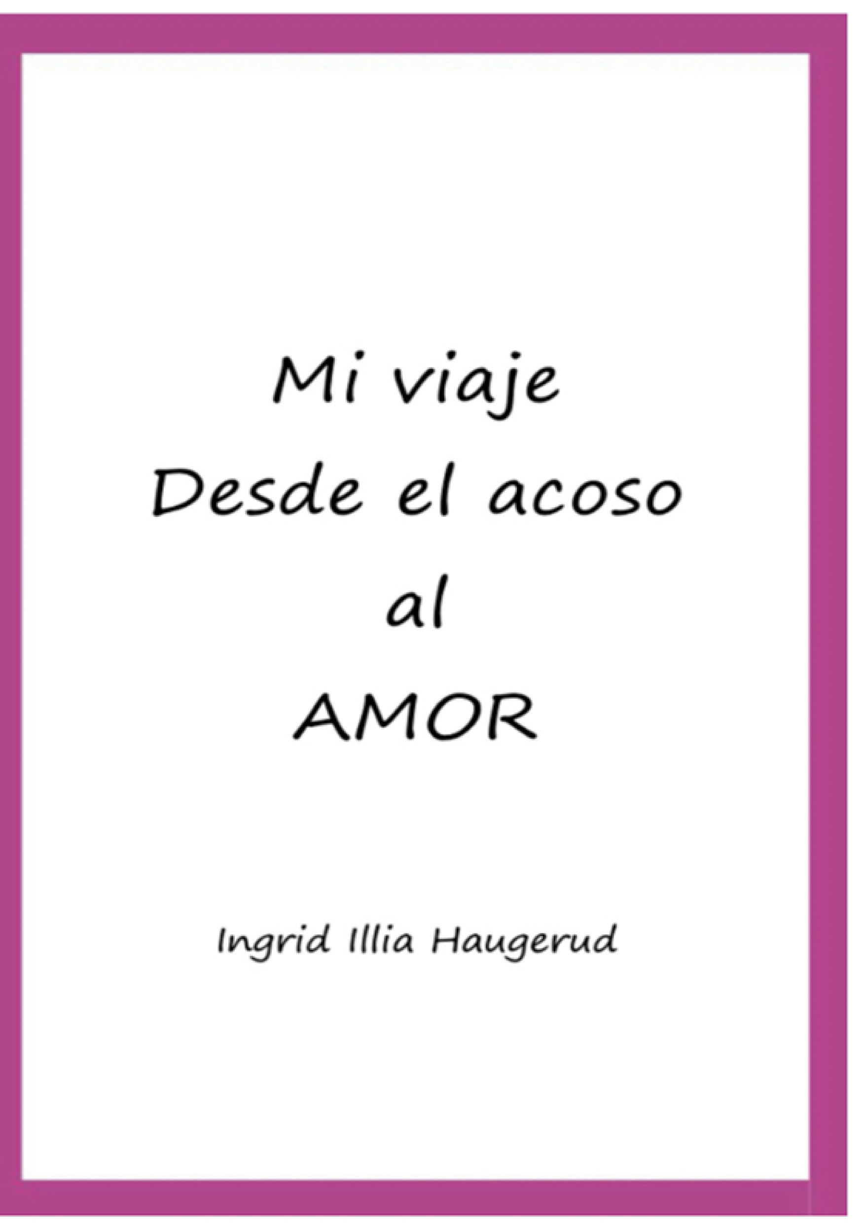 Mi viaje desde el acoso al amor