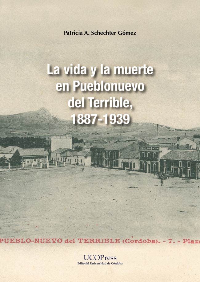 La vida y la muerte en Pueblonuevo del Terrible, 1887-1939