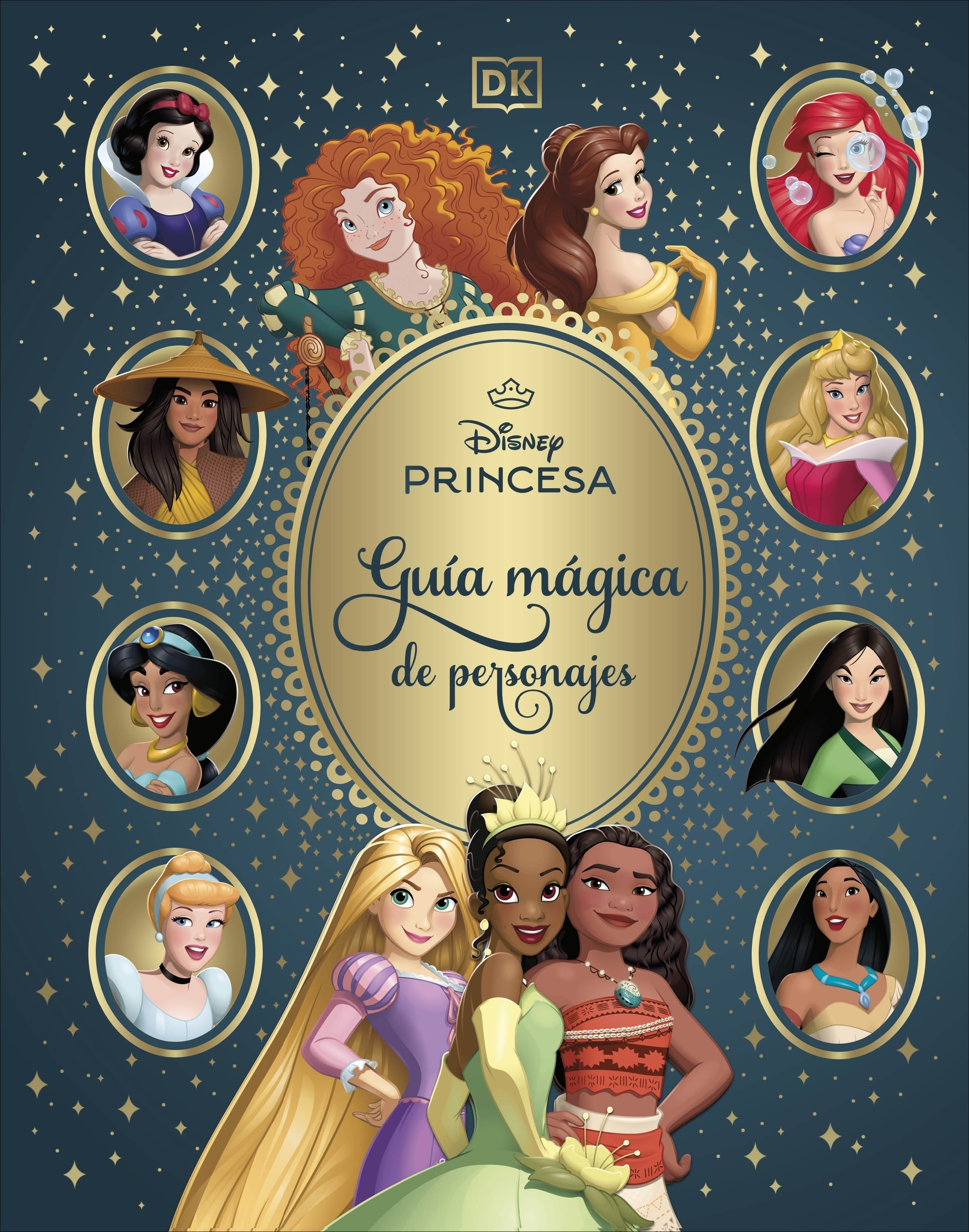 Disney princesas. Guía mágica de personajes