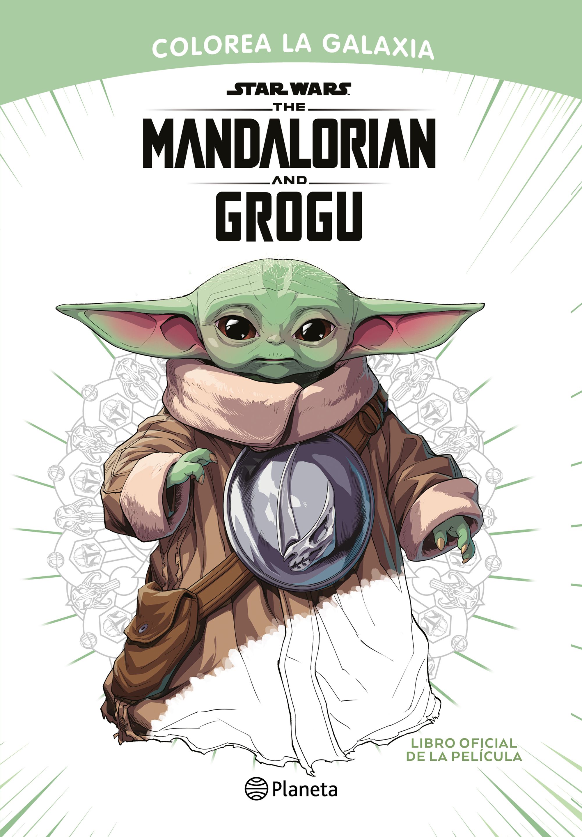 Star Wars. The Mandalorian and Grogu. Colorea la galaxia. Libro oficial de la pe