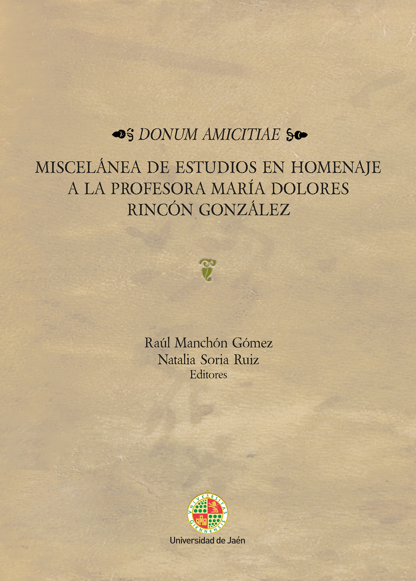 Donum amicitiae: miscelánea de estudios en homenaje a la Profesora Mª Dolores Rincón González