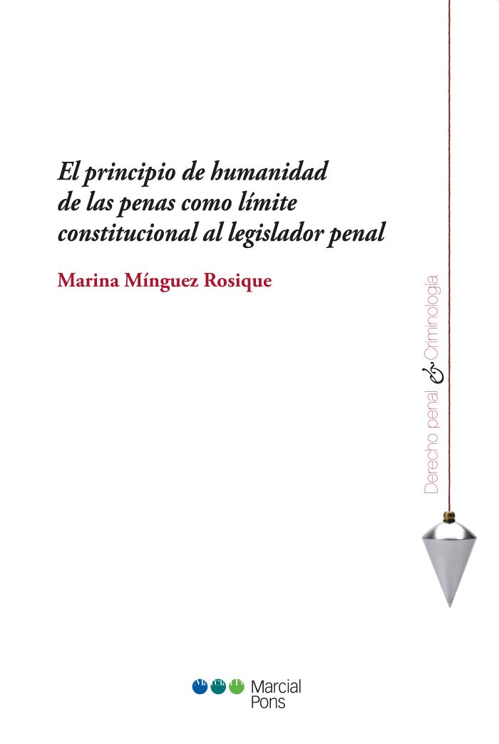 El principio de humanidad de las penas como límite constitucional al legislador penal