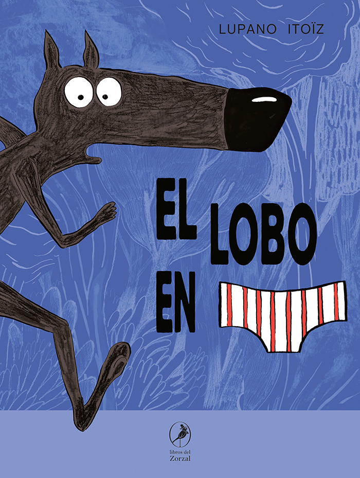 Lobo en calzoncillos (Lobo en calzoncillos 1)