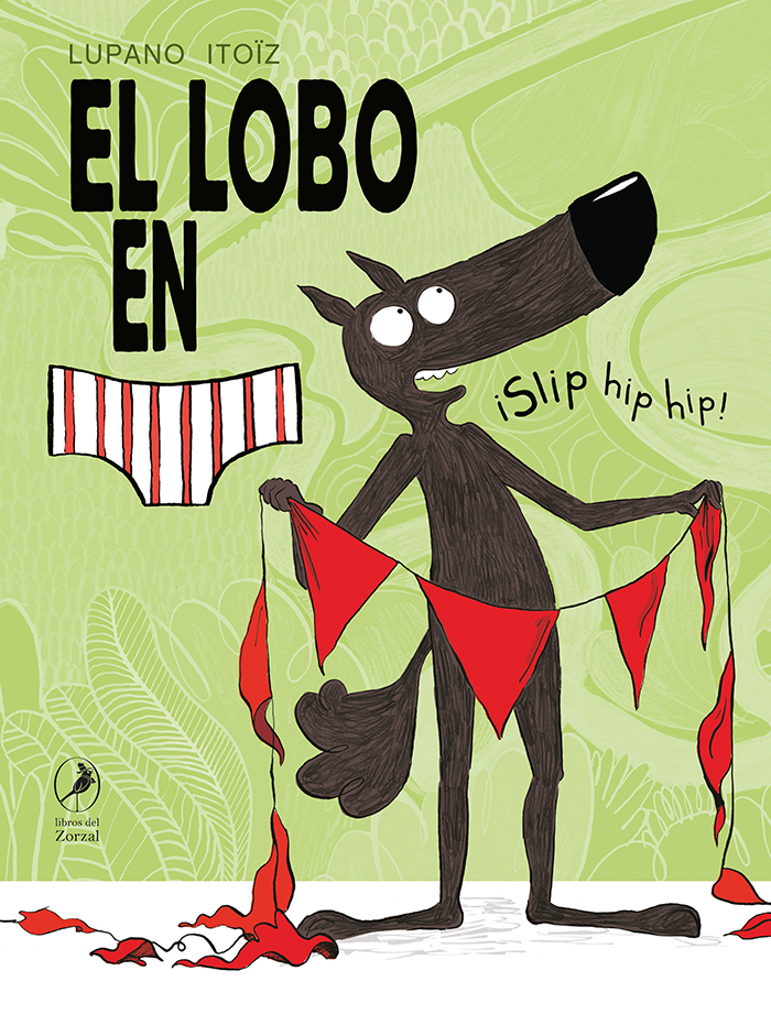 ¡Slip, hip, hip! (Lobo en calzoncillos 3)