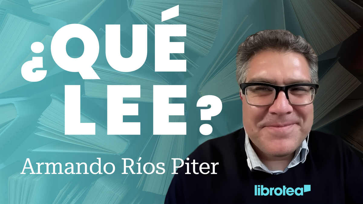 ¿Qué lee Armando Ríos Piter?
