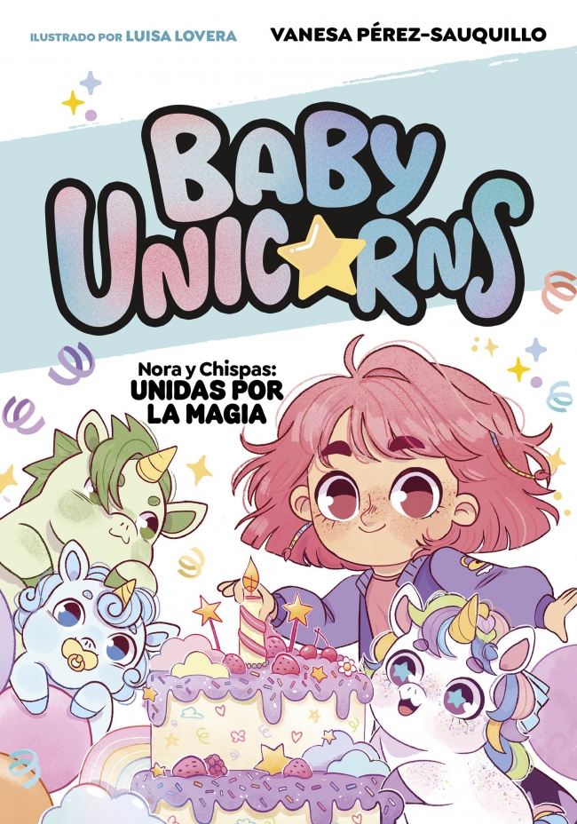 Nora y Chispas: Unidas por la magia (BABY UNICORNS 2)