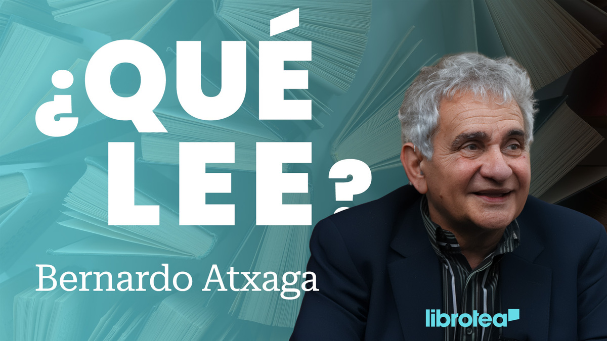 ¿Qué lee Bernardo Atxaga?