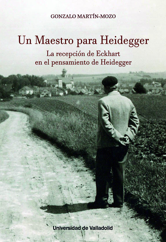 Un maestro para Heidegger la recepción de Eckhart en el pensamiento de Heidegger
