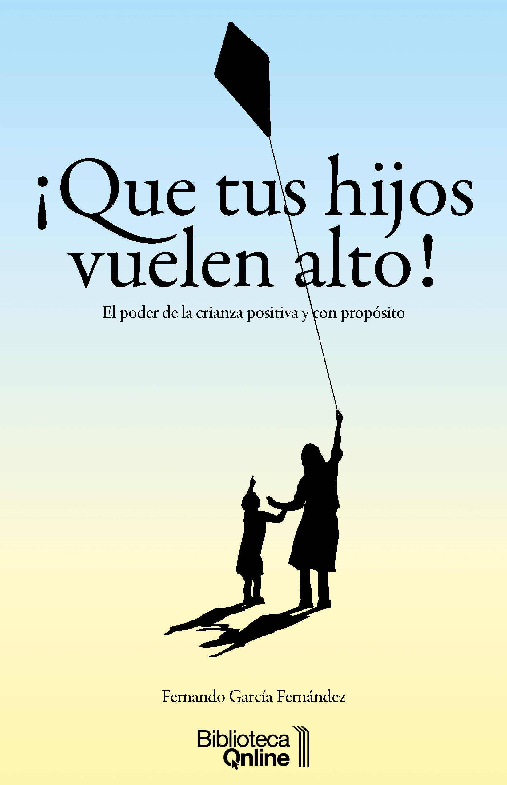 ¡Que tus hijos vuelen alto!