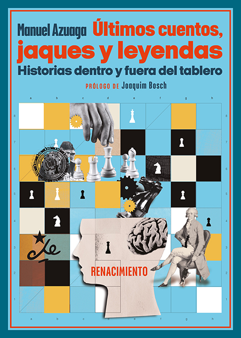 Últimos cuentos, jaques y leyendas. Historias dentro y fuera del tablero.
