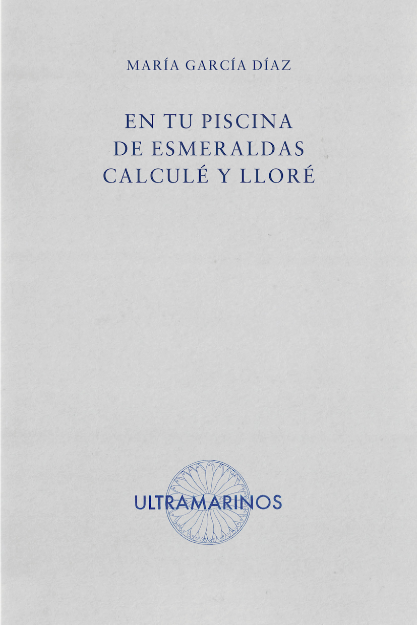 En tu piscina de esmeraldas calculé y lloré
