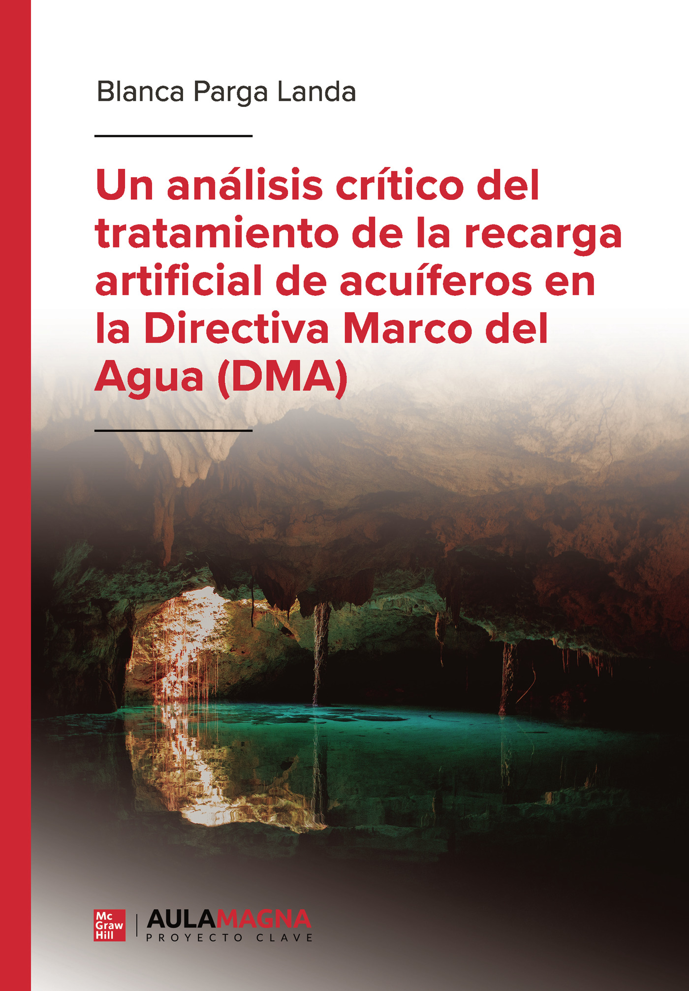 Un análisis crítico del tratamiento de la recarga artificial de acuíferos en la Directiva Marco del Agua (DMA)