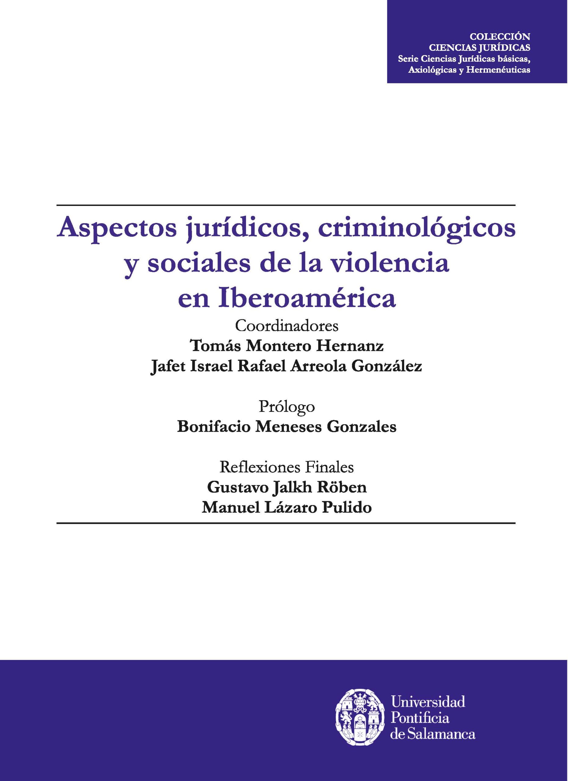 ASPECTOS JURÍDICOS, CRIMINOLÓGICOS Y SOCIALES DE LA VIOLENCIA EN IBEROAMÉRICA