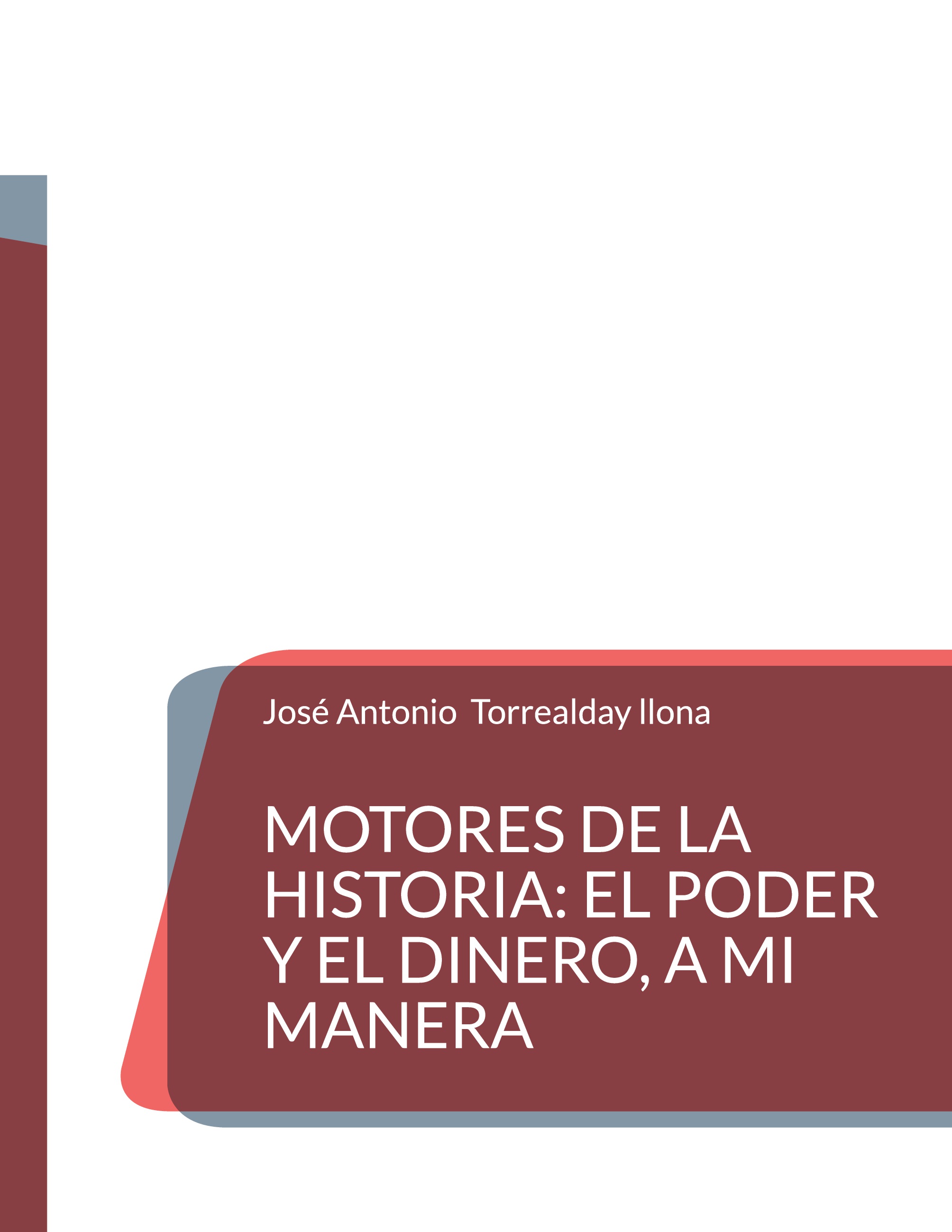 Motores de la Historia: el poder y el dinero, a mi manera