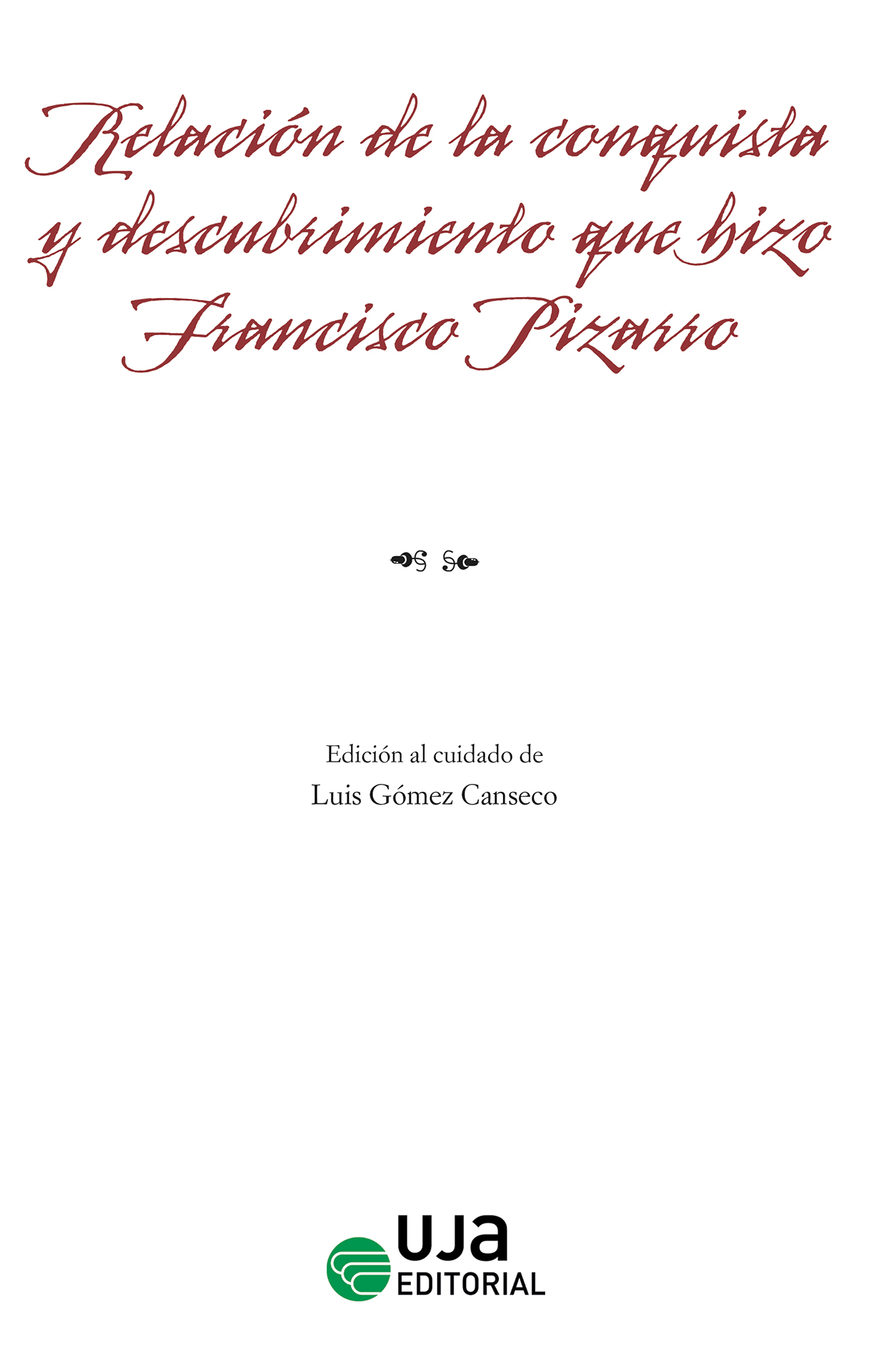 Relación de la conquista y descubrimiento que hizo Francisco Pizarro