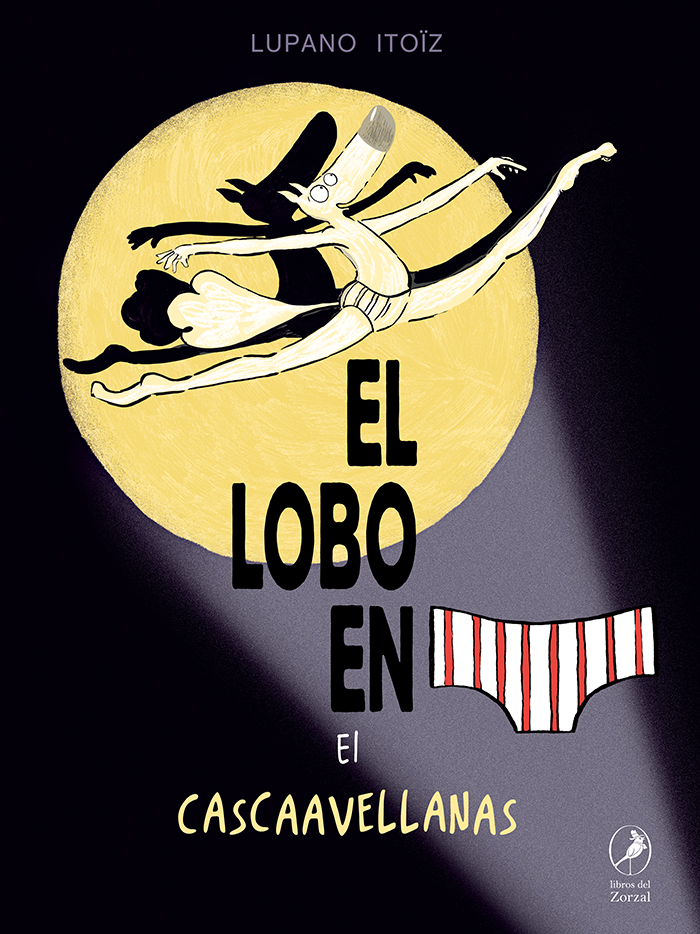 Cascaavellanas (Lobo en calzoncillos 6)