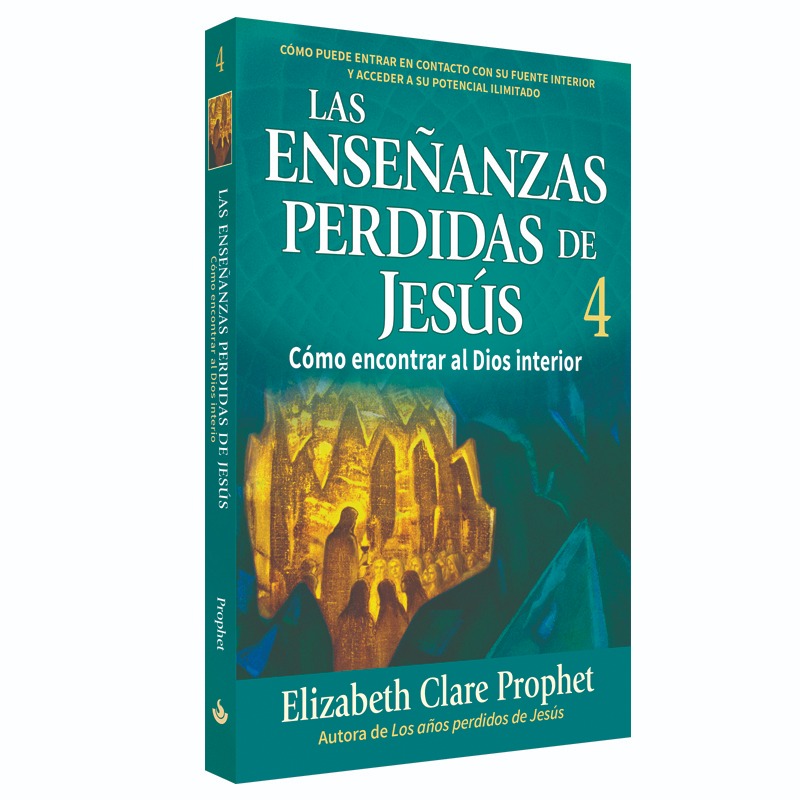 Cómo encontrar al Dios interior (Las enseñanzas perdidas de Jesús 4)