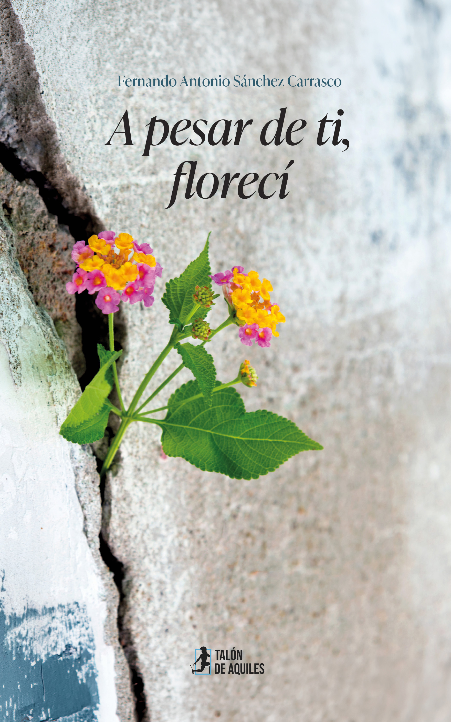 A pesar de ti, florecí