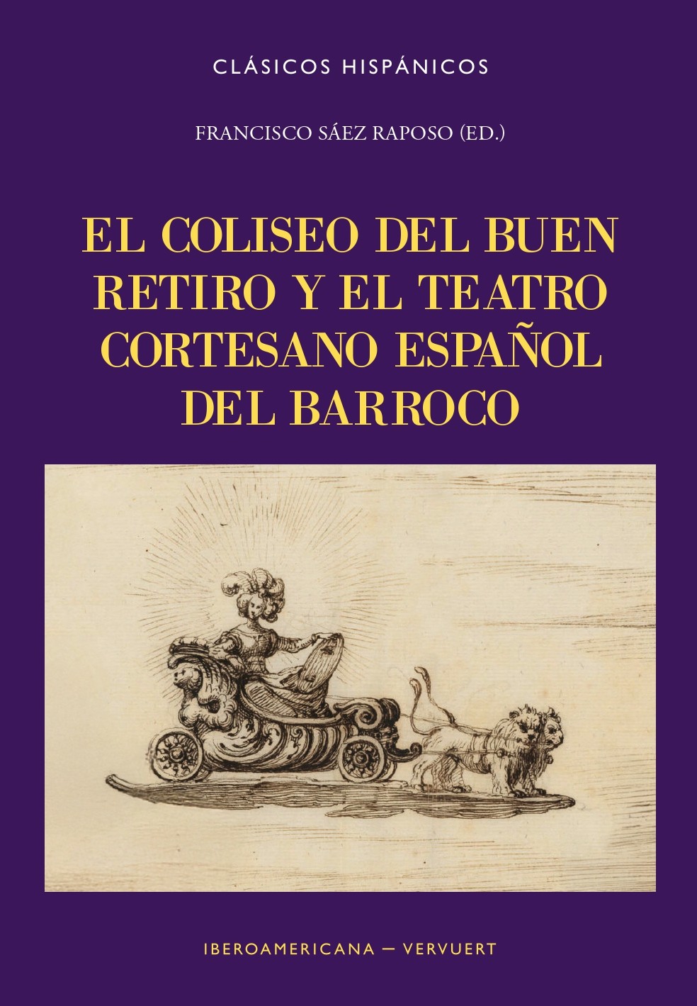 El Coliseo del Buen Retiro y el teatro cortesano español del Barroco