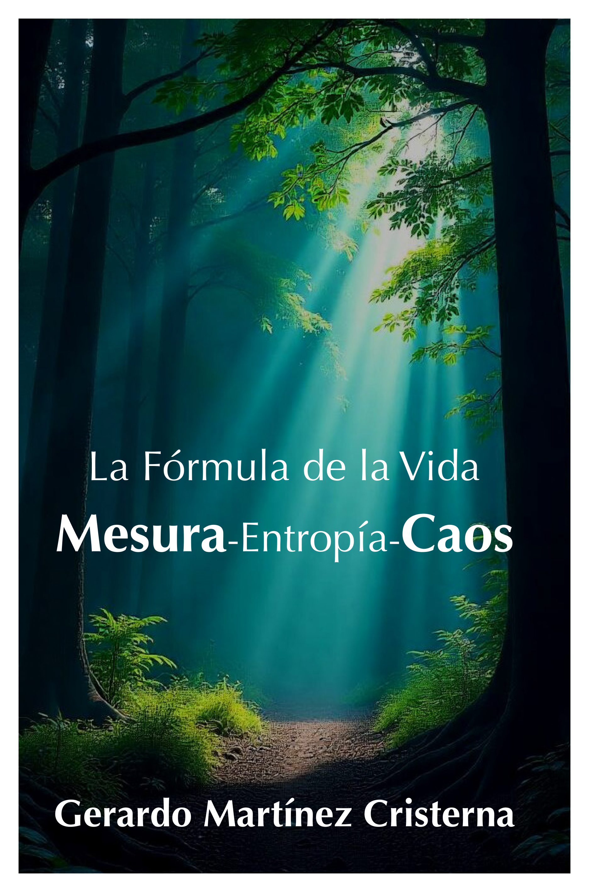 Libro de Filosofía: La fórmula de la vida: Mesura-Entiopía-Caos