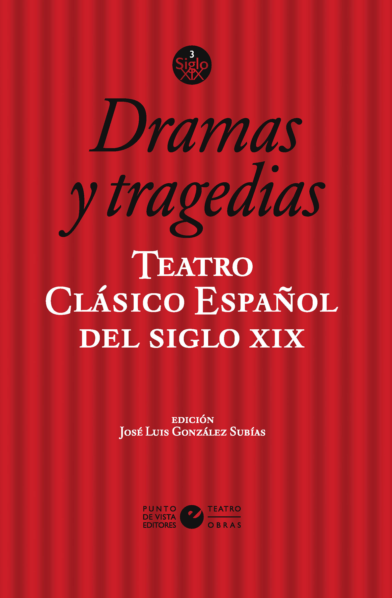 Teatro clásico español del siglo XIX. Vol. 3. Dramas y tragedias