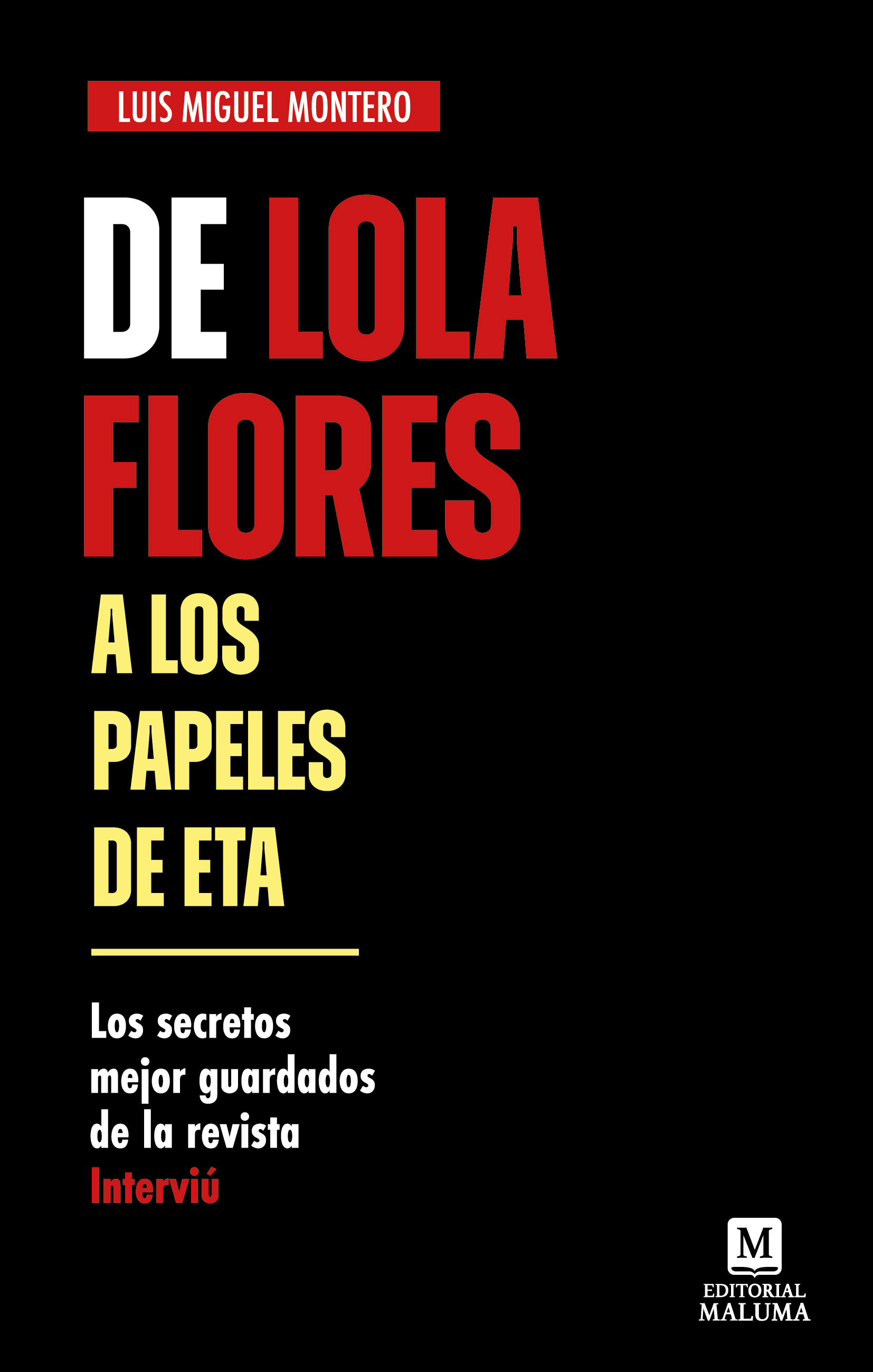 De Lola Flores a los papeles de ETA