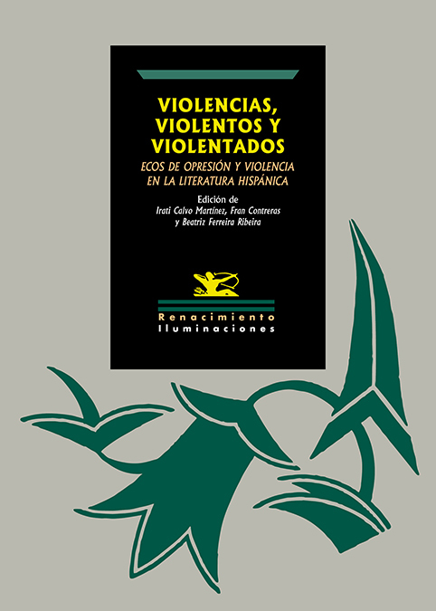 Violencias, violentos y violentados: ecos de opresión y violencia en la literatura hispánica