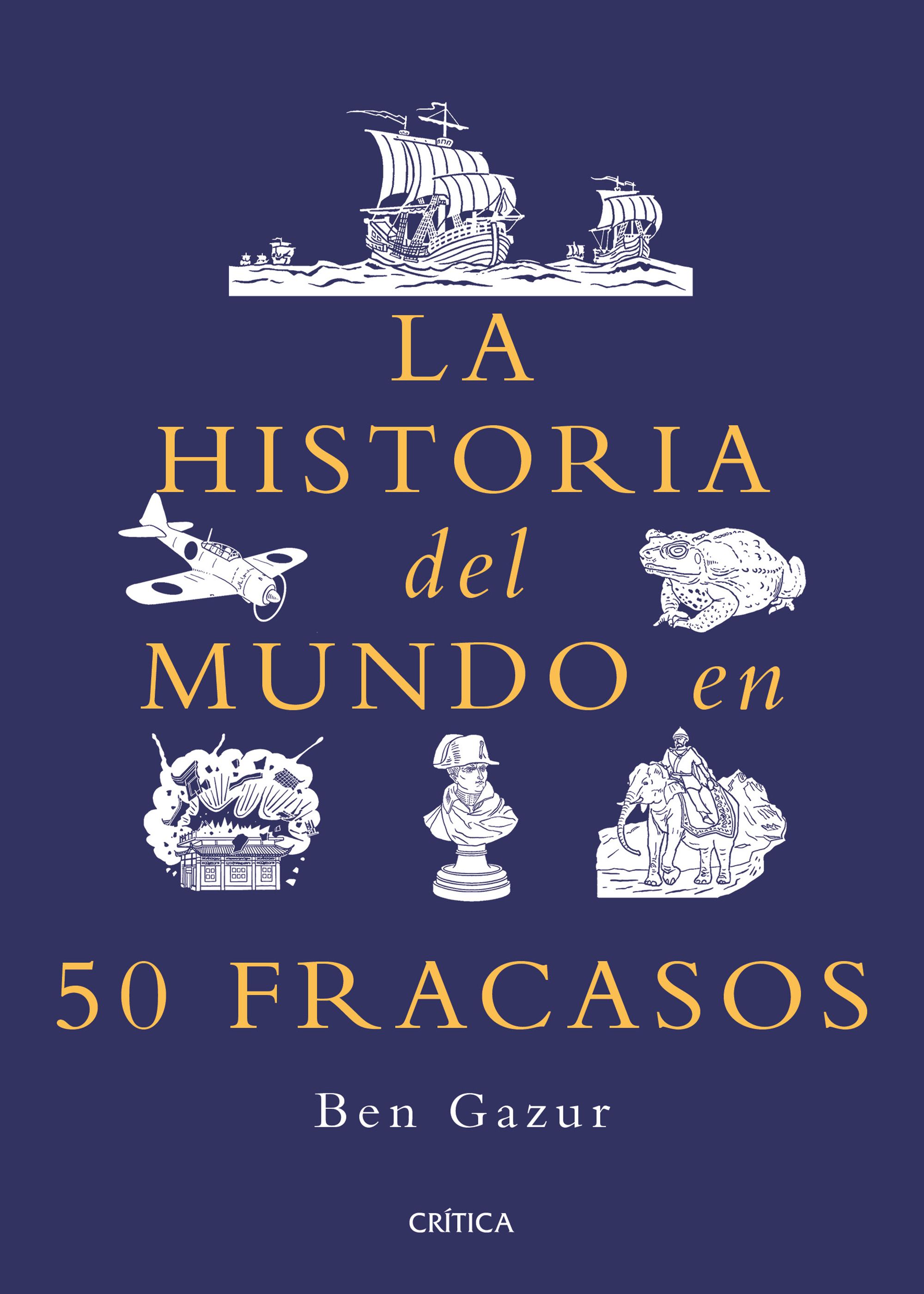 La historia del mundo en 50 fracasos