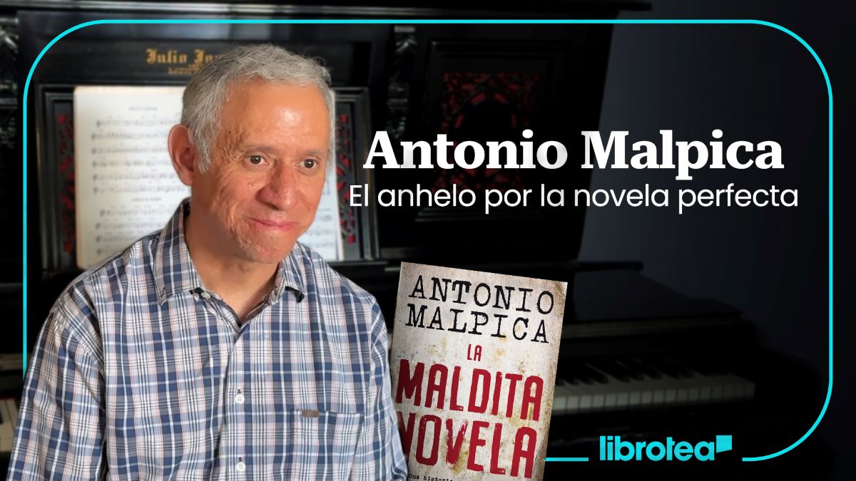 La novela perfecta existe: Antonio Malpica habla de obsesión, literatura y envidia
