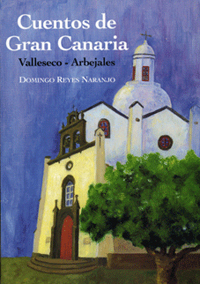Cuentos de Gran Canaria: Valleseco-Arbejales