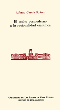 El asalto postmoderno a la racionalidad cientí­fica