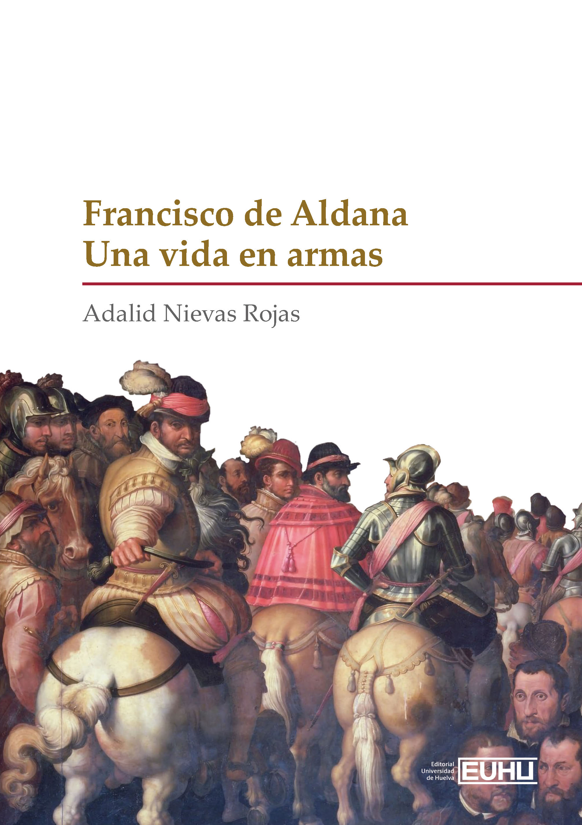 Francisco de Aldana. Una vida en armas