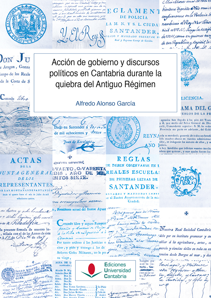 Acción de gobierno y discursos políticos en Cantabria durante la quiebra del Antiguo Régimen