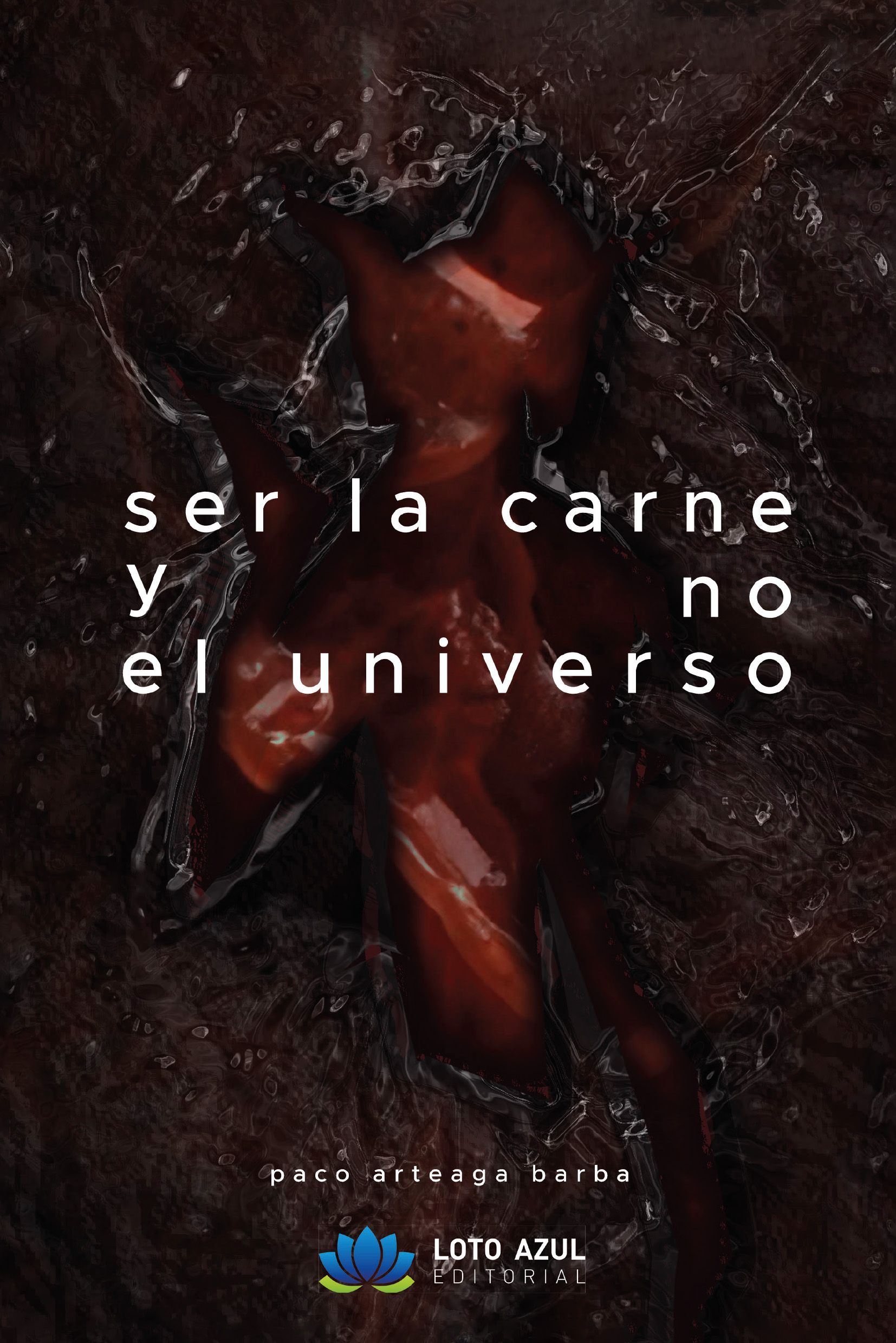 Ser la carne y no el universo