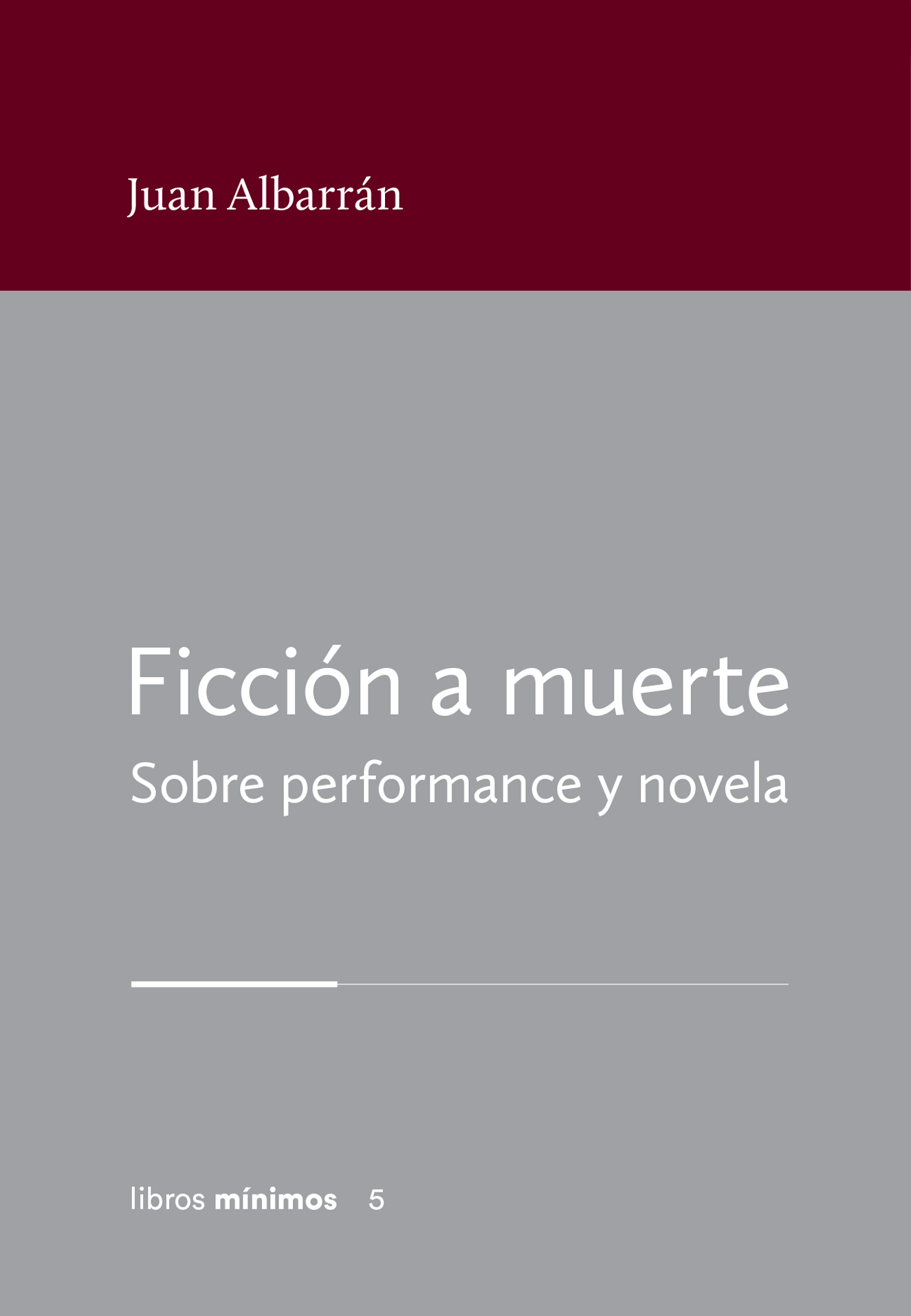 Ficción a muerte. Sobre performance y novela