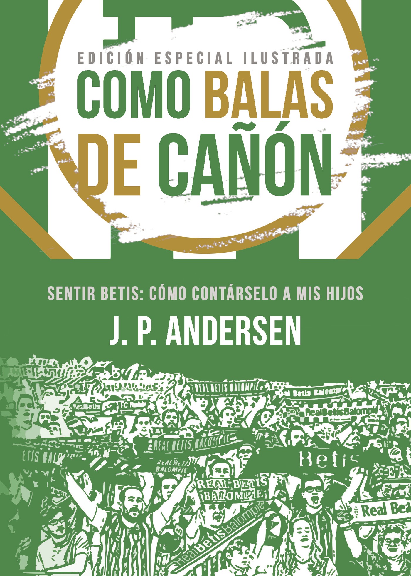 Como balas de cañón