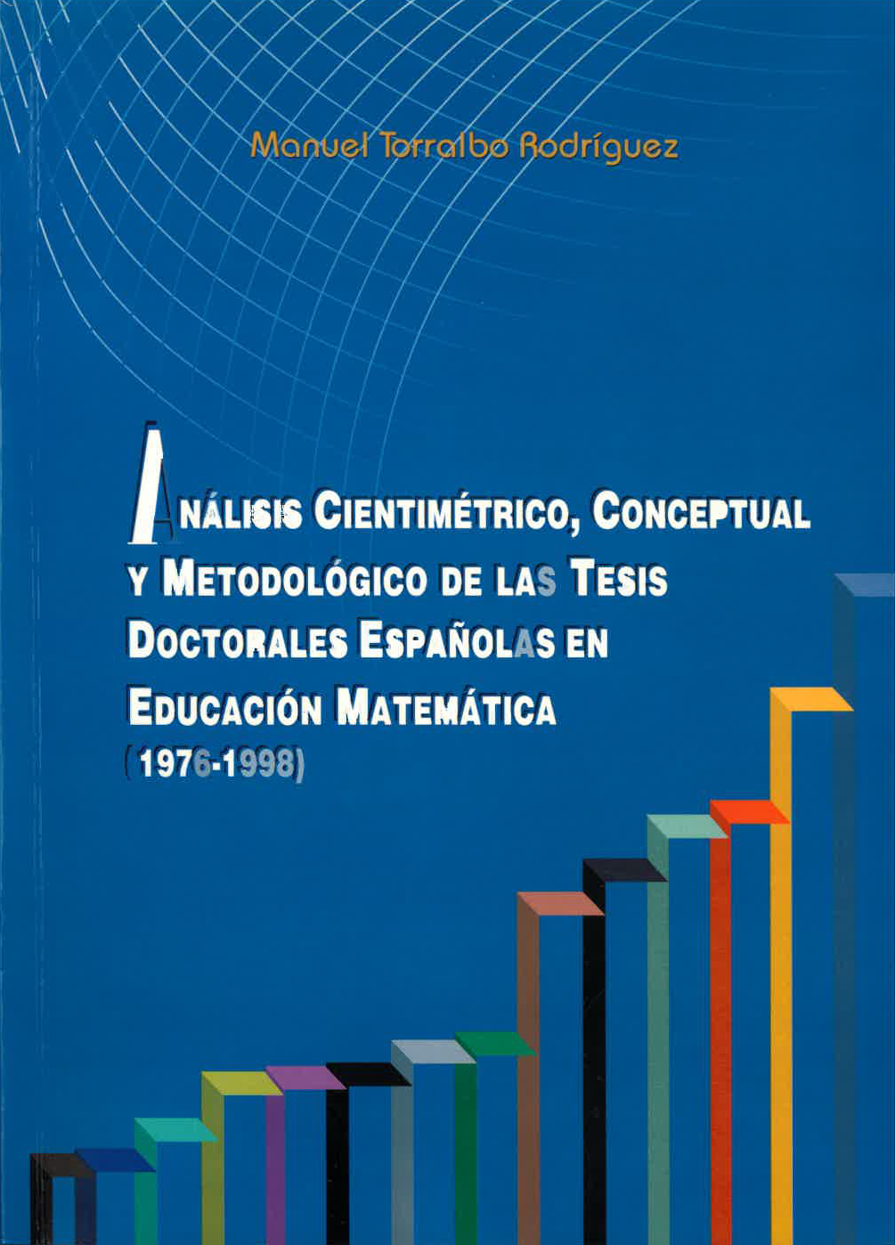 Análisis cientimétrico, conceptual y metodológico de las tesis doctorales españolas en Educación Matemática