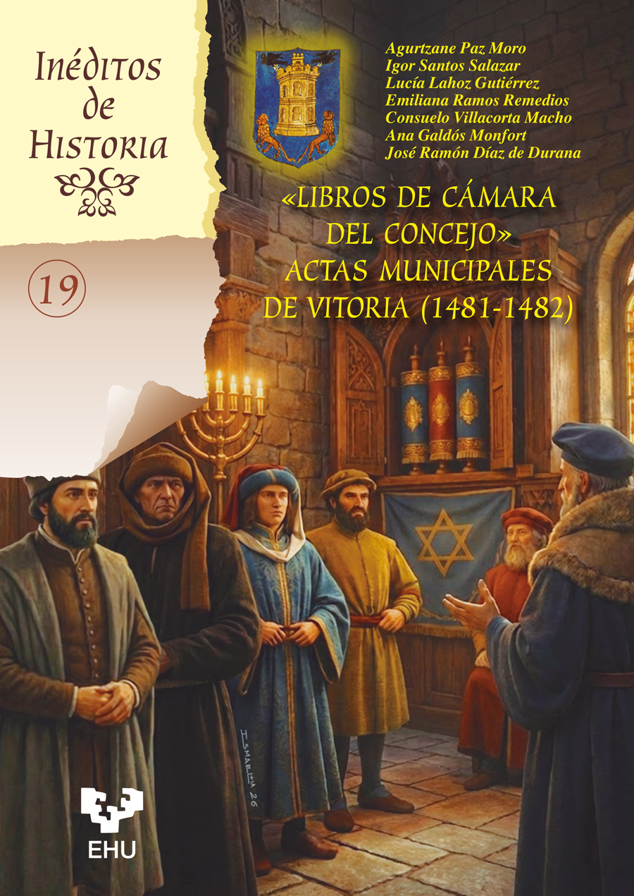 «Libros de Cámara del Concejo». Actas Municipales de Vitoria (1481-1482)
