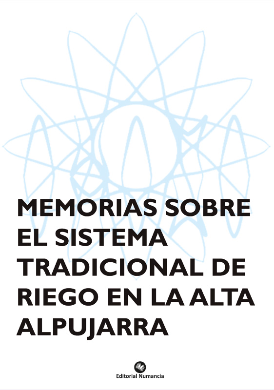 Memorias sobre el sistema tradicional de riego en la alta alpujarra