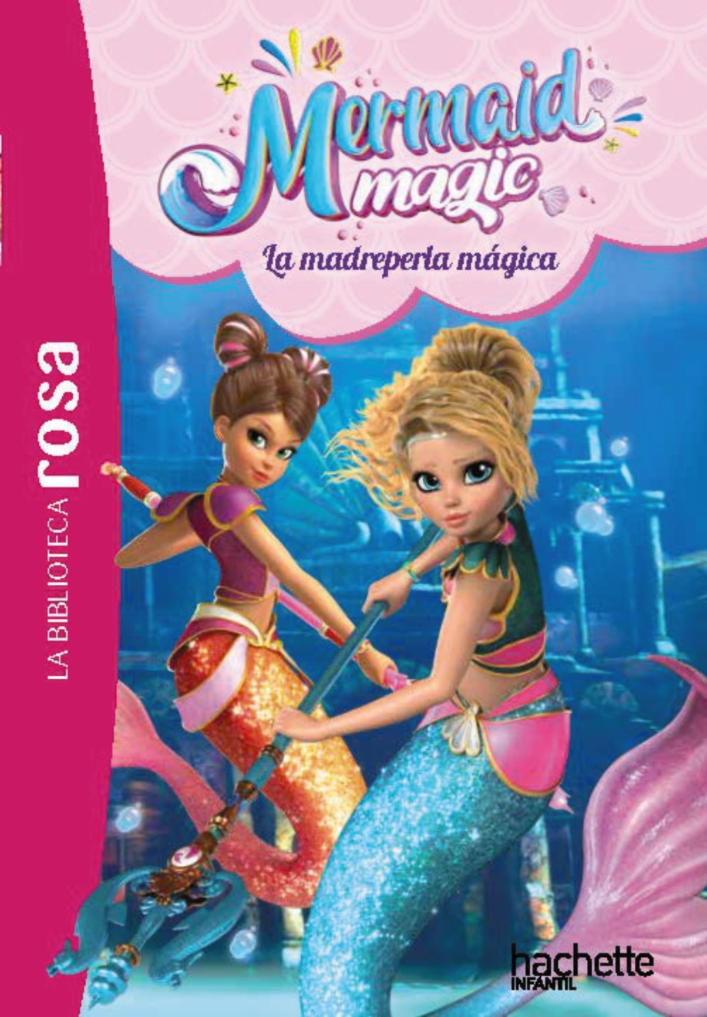 La biblioteca rosa. Mermaid Magic, 3. La madreperla mágica