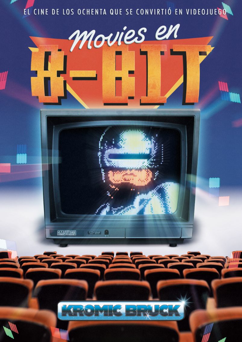 MOVIES EN 8-BIT: El cine de los ochenta que se convirtió en videojuego