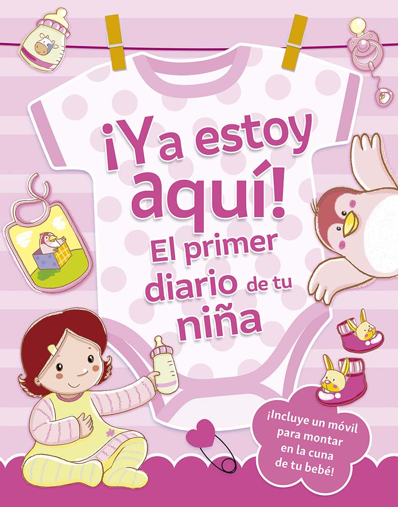 ¡Ya estoy aquí! El primer diario de tu niña