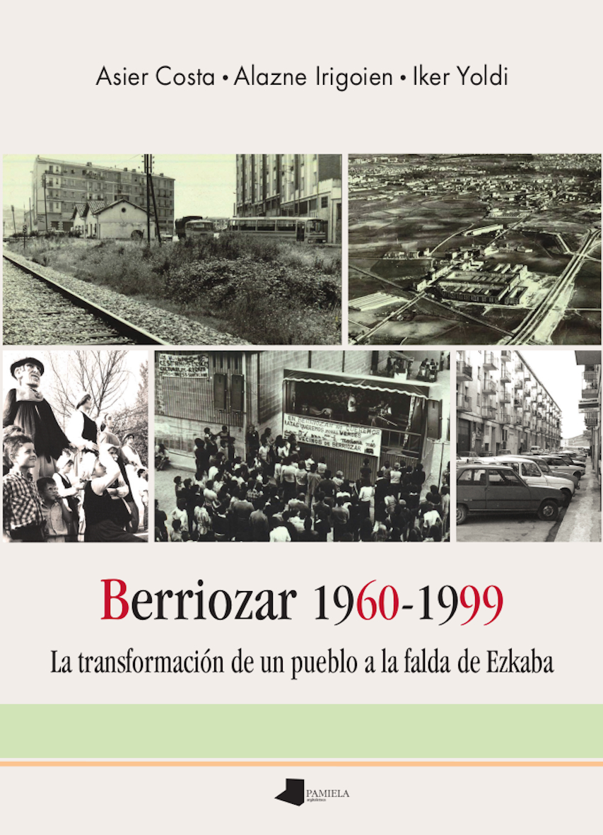 Berriozar 1960-1999. La transformación de un pueblo a la falda de Ezkaba